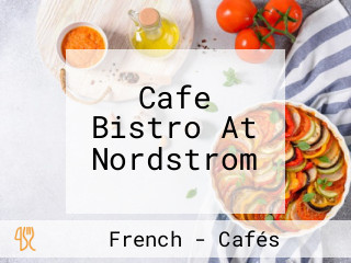 Cafe Bistro At Nordstrom