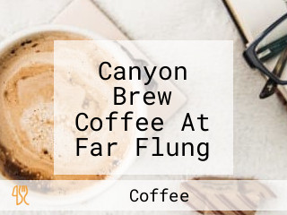 Canyon Brew Coffee At Far Flung Outdoor Center