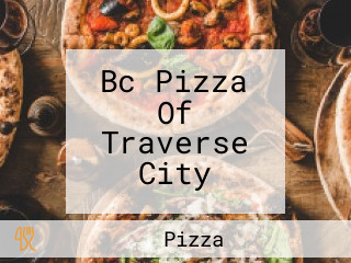Bc Pizza Of Traverse City