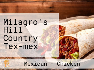 Milagro's Hill Country Tex-mex