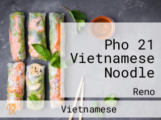 Pho 21 Vietnamese Noodle