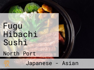 Fugu Hibachi Sushi