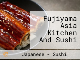 Fujiyama Asia Kitchen And Sushi