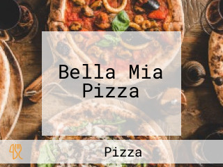 Bella Mia Pizza