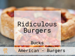 Ridiculous Burgers