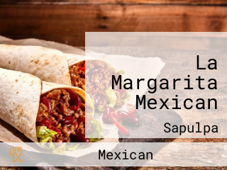 La Margarita Mexican