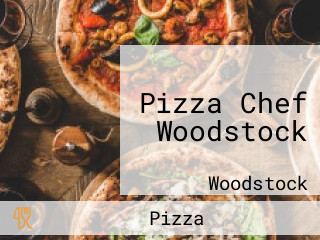 Pizza Chef Woodstock