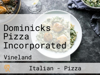 Dominicks Pizza Incorporated