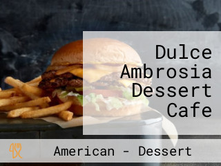 Dulce Ambrosia Dessert Cafe