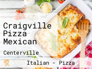 Craigville Pizza Mexican