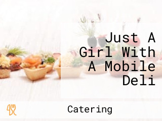 Just A Girl With A Mobile Deli