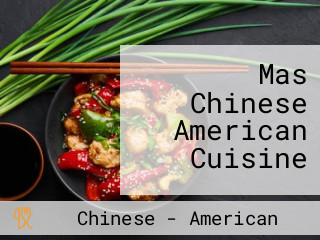 Mas Chinese American Cuisine