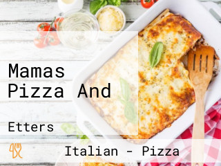 Mamas Pizza And