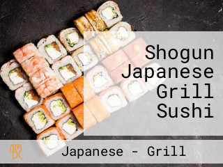 Shogun Japanese Grill Sushi