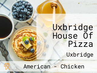 Uxbridge House Of Pizza