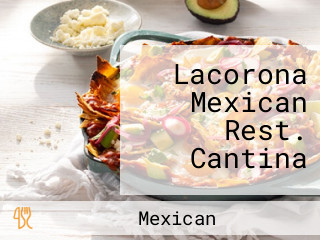 Lacorona Mexican Rest. Cantina