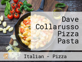 Dave Collarusso Pizza Pasta