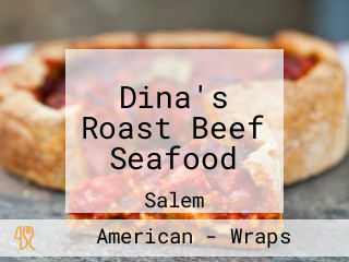 Dina's Roast Beef Seafood
