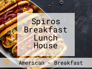 Spiros Breakfast Lunch House