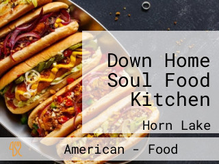 Down Home Soul Food Kitchen