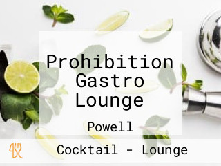 Prohibition Gastro Lounge