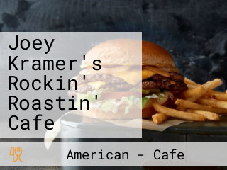 Joey Kramer's Rockin' Roastin' Cafe