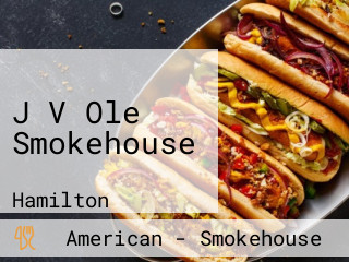 J V Ole Smokehouse