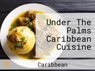 Under The Palms Caribbean Cuisine