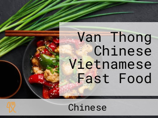 Van Thong Chinese Vietnamese Fast Food