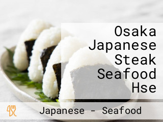 Osaka Japanese Steak Seafood Hse