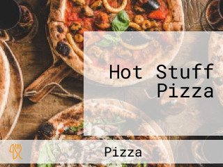 Hot Stuff Pizza