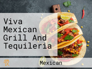Viva Mexican Grill And Tequileria