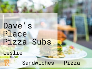 Dave's Place Pizza Subs