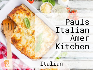 Pauls Italian Amer Kitchen
