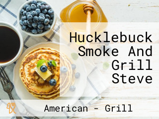 Hucklebuck Smoke And Grill Steve