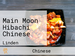Main Moon Hibachi Chinese
