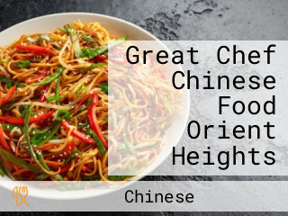 Great Chef Chinese Food Orient Heights