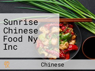 Sunrise Chinese Food Ny Inc