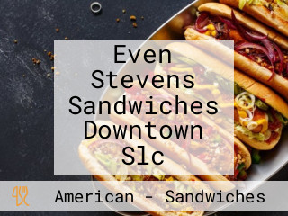 Even Stevens Sandwiches Downtown Slc