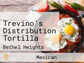 Trevino's Distribution Tortilla