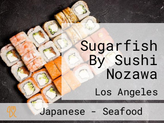 Sugarfish By Sushi Nozawa