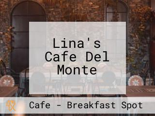 Lina's Cafe Del Monte