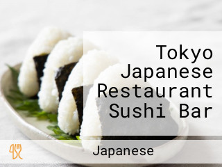 Tokyo Japanese Restaurant Sushi Bar