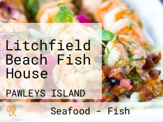 Litchfield Beach Fish House