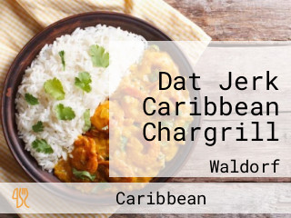 Dat Jerk Caribbean Chargrill