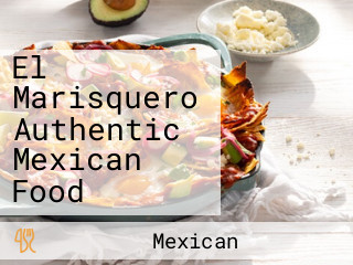 El Marisquero Authentic Mexican Food