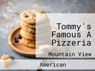 Tommy's Famous A Pizzeria