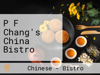 P F Chang's China Bistro