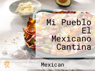 Mi Pueblo El Mexicano Cantina