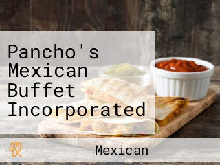 Pancho's Mexican Buffet Incorporated